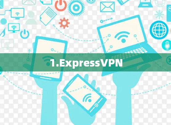 1.ExpressVPN