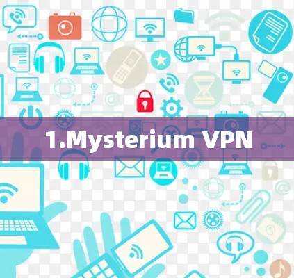 1.Mysterium VPN